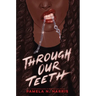 Through Our Teeth