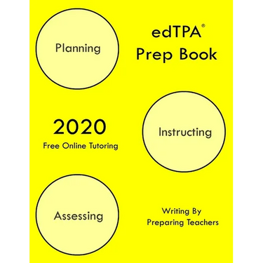 edTPA Prep Book: New 2020 Edition - The most comprehensive guide to completing edTPA .