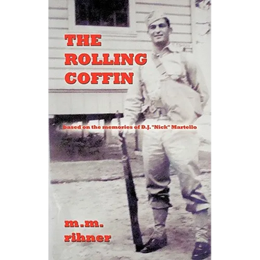The Rolling Coffin: Based on the Memories of D.J. Nick Martello