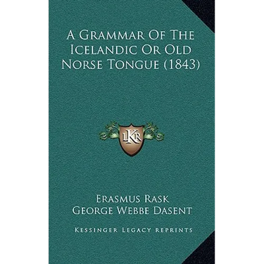 A Grammar Of The Icelandic Or Old Norse Tongue (1843)