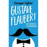 Gustave Flaubert: The Ambiguity of Imagination