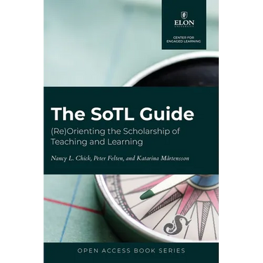The SoTL Guide: (Re)Orienting the Scholarship of Teaching and Learning