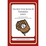 The Best Ever Book of Yankees Jokes: Lots and Lots of Jokes Specially Repurposed for You-Know-Who