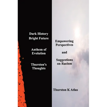 Dark History Bright Future: Anthem of Evolution Thurston's Thoughts