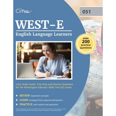 WEST-E English Language Learners (051) Study Guide: Test Prep and Practice Questions for the Washington Educator Skills Test ELL Exam