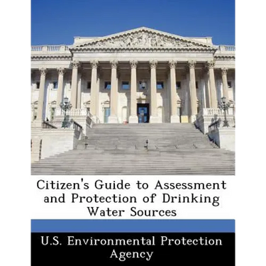 Citizen's Guide to Assessment and Protection of Drinking Water Sources