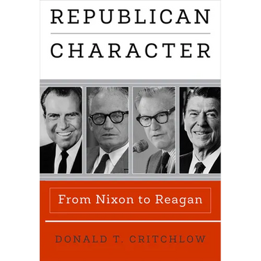 Republican Character: From Nixon to Reagan
