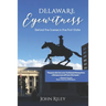 Delaware Eyewitness: Behind the Scenes in the First State