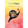 wild Oats: An illustrated collection of poetic stories