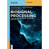Biosignal Processing: Fundamentals and Recent Applications with MATLAB (R)