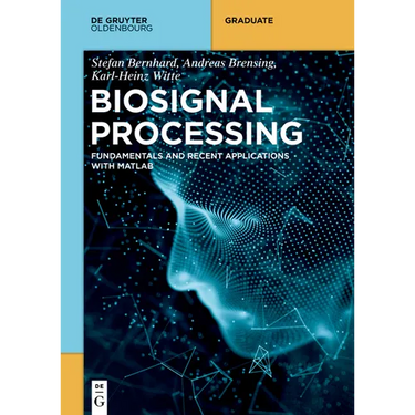 Biosignal Processing: Fundamentals and Recent Applications with MATLAB (R)