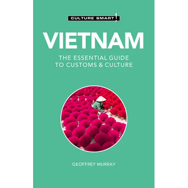 Vietnam - Culture Smart!: The Essential Guide to Customs & Culture