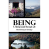 Being: A Hiking Guide Through Life: From Frenzy to Serenity