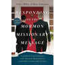 Responding to the Mormon Missionary Message: Confident Conversations with Mormon Missionaries (and Other Latter-day Saints)
