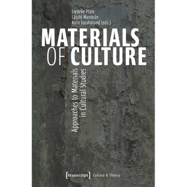 Materials of Culture: Approaches to Materials in Cultural Studies