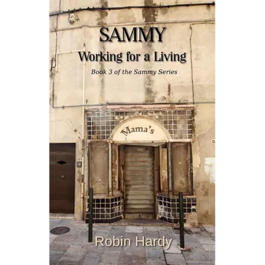 Sammy: Working for a Living: Book 3 of the Sammy Series