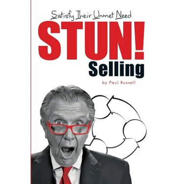 STUN! Selling: Satisfy Their Unmet Need