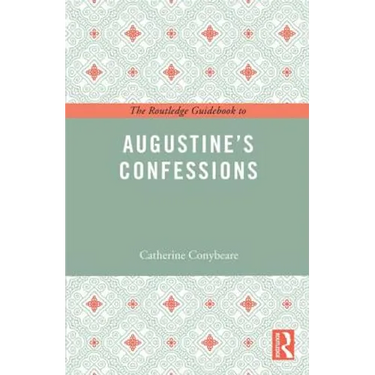 The Routledge Guidebook to Augustine's Confessions