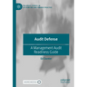 Audit Defense: A Management Audit Readiness Guide