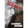 Martin Heidegger: The Philosophy of Another Beginning