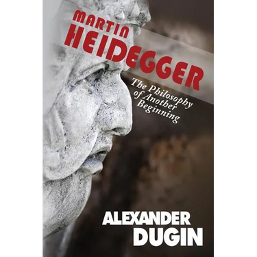 Martin Heidegger: The Philosophy of Another Beginning