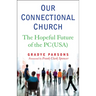 Our Connectional Church: The Hopeful Future of the Pc(usa)