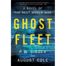 Ghost Fleet: A Novel of the Next World War