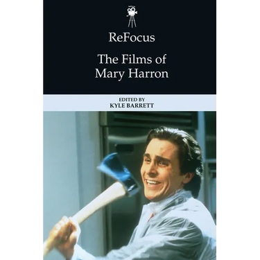 Refocus: The Films of Mary Harron