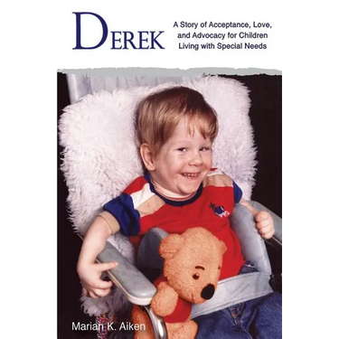 Derek: A Story of Acceptance, Love, and Advocacy for Children Living With Special Needs