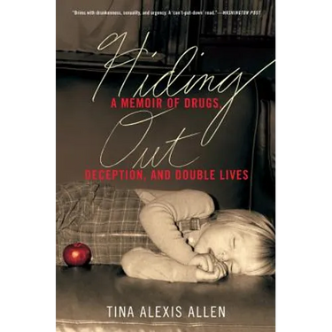 Hiding Out: A Memoir of Drugs, Deception, and Double Lives