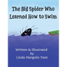 The Big Spider Who Learned How to Swim