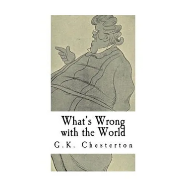 What's Wrong with the World: G.K. Chesterton