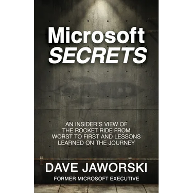 Microsoft Secrets: An Insider's View of the Rocket Ride from Worst to First and Lessons Learned on the Journey