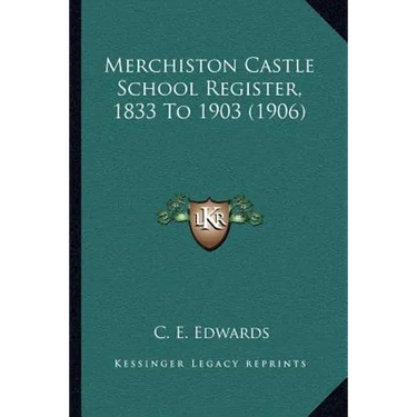 Merchiston Castle School Register, 1833 To 1903 (1906)