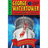 George Watertower and Other Childhood Terrors