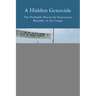 A Hidden Genocide: The Profitable War in the Democratic Republic of the Congo