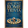Ancient Rome Trivia: Journey into the Rise and Fall of the Republic and Empire with 500 Captivating Questions and Answers