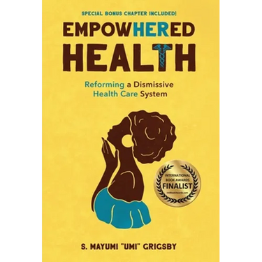 EmpowHERed Health: Reforming a Dismissive Health Care System