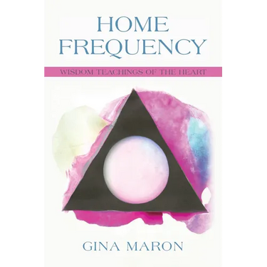 Home Frequency: Wisdom teachings of the heart