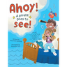 Ahoy! A Pirate Goes to See!