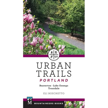 Urban Trails Portland: Beaverton, Lake Oswego, Troutdale
