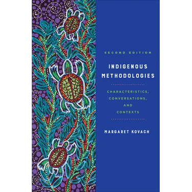Indigenous Methodologies: Characteristics, Conversations, and Contexts, Second Edition