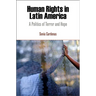 Human Rights in Latin America: A Politics of Terror and Hope