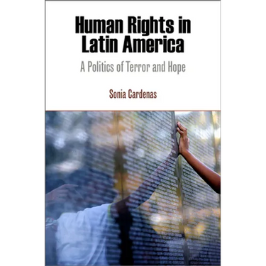 Human Rights in Latin America: A Politics of Terror and Hope