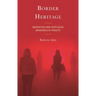 Border Heritage: Migration and Displaced Memories in Trieste
