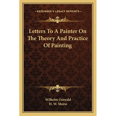 Letters To A Painter On The Theory And Practice Of Painting