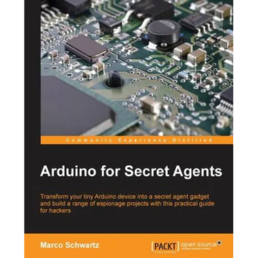 Arduino for Secret Agents