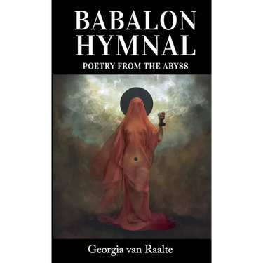 Babalon Hymnal: Poetry from the Abyss