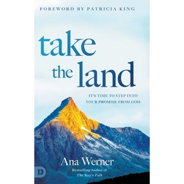 Take the Land: It's Time to Step Into Your Promise from God