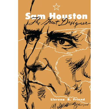 Sam Houston, the Great Designer